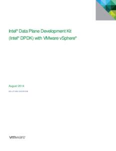 Intel® Data Plane Development Kit (Intel® DPDK) with VMware vSphere® August 2014 S O L UT I O N O V E RV I E W