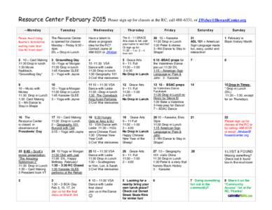 Resource Center February[removed]Monday Please sign up for classes at the RC, call[removed], or [removed]  Tuesday