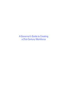 A Governor’s Guide to Creating a 21st-Century Workforce Since their initial meeting in 1908 to discuss interstate water problems, the governors have worked through the National Governors Association to deal collective