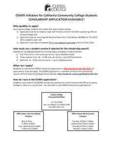 OSHER Initiative for California Community College Students SCHOLARSHIP APPLICATION AVAILABLE! Who qualifies to apply? Any Cuesta College student who meets the requirements below: 1) Applicant must be enrolled at least ha