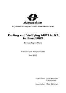 Department of Computer Science and Electronics (IDE)  Porting and Verifying AROS to NS in Linux/UNIX Bachelor Degree Thesis