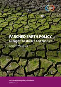 PARCHED EARTH POLICY Drought, heatwave and conflict Andrew Montford  The Global Warming Policy Foundation