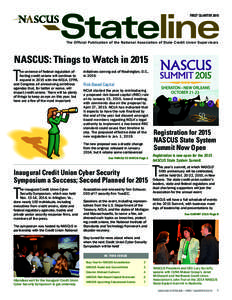 FIRST QUARTER[removed]The Of ficial Publication of the National Association of State Credit Union Super visors NASCUS: Things to Watch in 2015