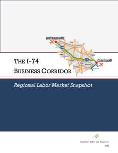 THE I-74 BUSINESS CORRIDOR Regional Labor Market Snapshot 2012