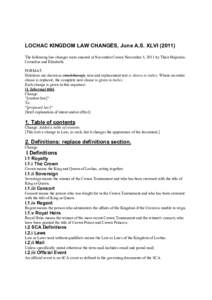 LOCHAC KINGDOM LAW CHANGES, June A.S. XLVIThe following law changes were enacted at November Crown November 5, 2011 by Their Majesties Cornelius and Elizabeth. FORMAT: Deletions are shown as struckthrough, new an