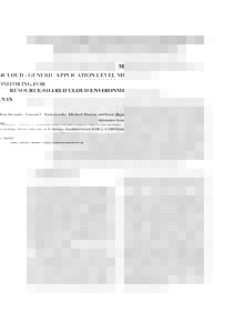 M4CLOUD - GENERIC APPLICATION LEVEL MONITORING FOR RESOURCE-SHARED CLOUD ENVIRONMENTS Toni Mastelic, Vincent C. Emeakaroha, Michael Maurer and Ivona Brandic Information Systems Institute, Vienna University of Technology,