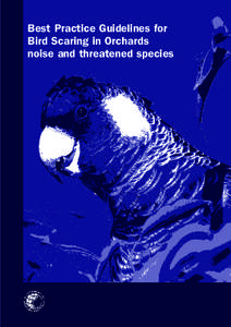Best Practice Guidelines for Bird Scaring in Orchards noise and threatened species Purpose