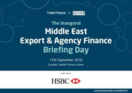 A Euromoney news and analytics service  The Inaugural Middle East Export & Agency Finance