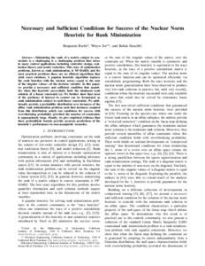 Necessary and Sufficient Conditions for Success of the Nuclear Norm Heuristic for Rank Minimization Benjamin Recht*, Weiyu Xu**, and Babak Hassibi† Abstract— Minimizing the rank of a matrix subject to constraints is 