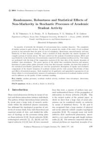 c 2004 Nonlinear Phenomena in Complex Systems ° Randomness, Robustness and Statistical Effects of Non-Markovity in Stochastic Processes of Academic Student Activity