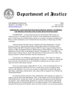 Former DEA Agent Sentenced for Extortion, Money Laundering and Obstruction Related to Silk Road Investigation
