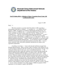 FinCEN Ruling[removed] – Definition of Money Transmitter/Stored Value (Gift Certificates/Gift Cards) August 15, 2003 Dear [ ]: This letter responds to your letter dated November 21, 2002, requesting a