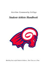 G a v i l a n Co mmu n i t y Co l l e g e  Student-Athlete Handbook Building Successful Student-Athletes...One Class at a Time