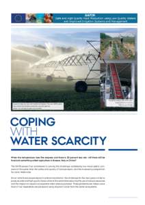 Losses of water are high with traditional irrigation. The new SAFIR system may be fed with treated wastewater and activates the plants’ own biological water saving ability. Coping with