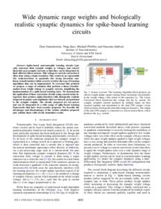 Wide dynamic range weights and biologically realistic synaptic dynamics for spike-based learning circuits Dora Sumislawska, Ning Qiao, Michael Pfeiffer, and Giacomo Indiveri  Abstract—Spike-based neuromorphic learning 