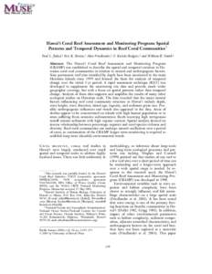 Hawai‘i Coral Reef Assessment and Monitoring Program: Spatial 1 Patterns and Temporal Dynamics in Reef Coral Communities Paul L. Jokiel,2 Eric K. Brown,2 Alan Friedlander,3 S. Ku‘ulei Rodgers,2 and William R. Smith 2