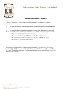 Independent Craft Brewers of Ireland  Membership Criteria - Brewers Criteria for membership of Irish Craft Brewers of Ireland (ICBI) as a Craft Brewer is as follows : 1.