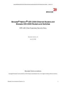 Brocade® NetIron® CER 2000 Ethernet Routers and Brocade CES 2000 Routers and Switches  Version 1.0 Brocade® NetIron® CER 2000 Ethernet Routers and Brocade CES 2000 Routers and Switches