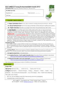 ECO-UNESCO Young Environmentalist Awards 2013 Submission Form (Submission deadline: Friday 22nd February[removed]For office use only: Registration no: _____________________  Project received: ___/___/___