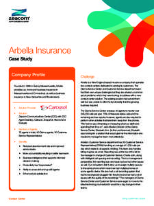 Arbella Insurance Case Study Company Proﬁle Founded in 1988 in Quincy Massachusetts, Arbella provides car, home and business insurance in Massachusetts and Connecticut, as well as business