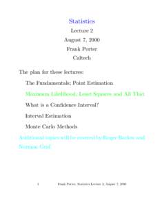 Statistics Lecture 2 August 7, 2000 Frank Porter Caltech The plan for these lectures: