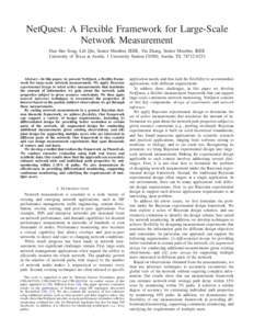 NetQuest: A Flexible Framework for Large-Scale Network Measurement Han Hee Song, Lili Qiu, Senior Member, IEEE, Yin Zhang, Senior Member, IEEE University of Texas at Austin, 1 University Station C0500, Austin, TX[removed]