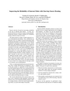 Improving the Reliability of Internet Paths with One-hop Source Routing Krishna P. Gummadi, Harsha V. Madhyastha, Steven D. Gribble, Henry M. Levy, and David Wetherall Department of Computer Science & Engineering Univers