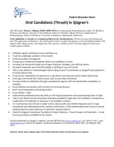 Patient Education Sheet  Oral Candidiasis (Thrush) in Sjögren’s The SSF thanks Nelson L. Rhodus, DMD, MPH, FICD for authoring this Patient Education Sheet. Dr. Rhodus is Professor and Director, Division of Oral Medici