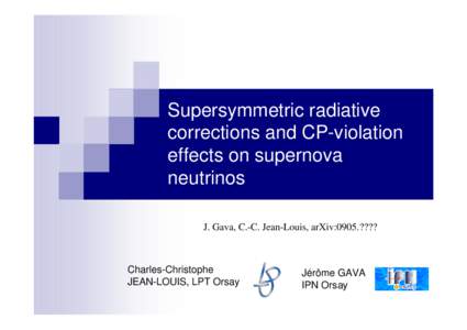 Supersymmetric radiative corrections and CP-violation effects on supernova neutrinos J. Gava, C.-C. Jean-Louis, arXiv:0905.????