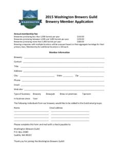 2015 Washington Brewers Guild Brewery Member Application Annual membership fee: Breweries producing less than 1,000 barrels per year $Breweries producing between 1,000 and 5,000 barrels per year