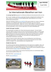 Sport NIEUWS 9 april 2016 1e Internationale Marathon van Iran Op zaterdag 9 april 2016 organiseert Iran Silk Road de allereerste internationale marathon van Iran. De 