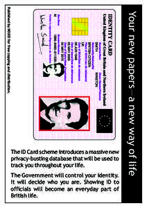 The Government will control your identity. It will decide who you are. Showing ID to officials will become an everyday part of British life.  Your new papers—a new way of life