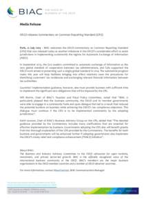 Media Release OECD releases Commentary on Common Reporting Standard (CRS) Paris, 21 July 2014 – BIAC welcomes the OECD Commentary on Common Reporting Standard (CRS) that was released today as another milestone in the O