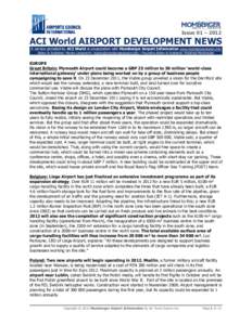 Issue 01 – 2012  ACI World AIRPORT DEVELOPMENT NEWS A service provided by ACI World in cooperation with Momberger Airport Information www.mombergerairport.info Editor & Publisher: Martin Lamprecht martin@mombergerairpo