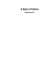A Byte of Python Swaroop C H A Byte of Python Swaroop C H Copyright © [removed]Swaroop C H