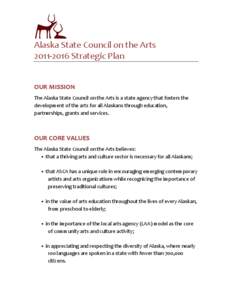 Alaska State Council on the Arts[removed]Strategic Plan OUR MISSION