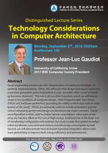 Technology Considerations in Computer Architecture Monday, September 5th , :00am Auditorium 106  Professor Jean-Luc Gaudiot