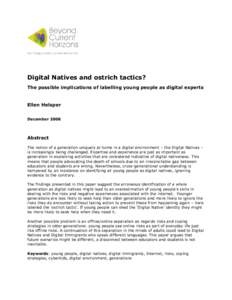 Digital Natives and ostrich tactics? The possible implications of labelling young people as digital experts Ellen Helsper December 2008