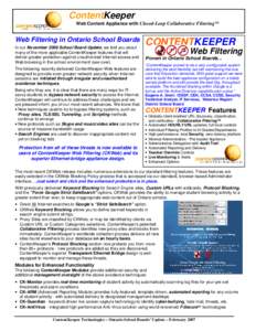 ContentKeeper Web Content Appliance with Closed-Loop Collaborative Filtering Web Filtering in Ontario School Boards In our November 2006 School Board Update, we told you about many of the more applicable ContentKeeper
