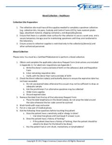 Blood Collection – Healthcare Collection Site Preparation 1. The collection site must have all the supplies needed to complete a specimen collection (e.g. collection kits, ink pens, Custody and Control Forms (CCFs), le