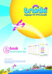 e  book Trunki Travel Tips  © 2009 by Magmatic Ltd.