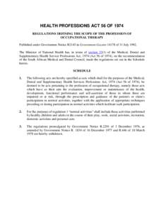 HEALTH PROFESSIONS ACT 56 OF 1974 REGULATIONS DEFINING THE SCOPE OF THE PROFESSION OF OCCUPATIONAL THERAPY Published under Government Notice R2145 in Government Gazetteof 31 JulyThe Minister of National Hea
