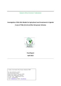 Eastern Africa Farmers’ Federation  Investigation of Win-Win Models for Agricultural Land Investments in Uganda A case of Tilda (U) Ltd and Rice Out-grower Schemes  Final Report