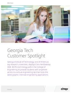 White Paper  Georgia Tech Customer Spotlight Georgia Institute of Technology, one of America’s top research universities, deploys Citrix XenDesktop