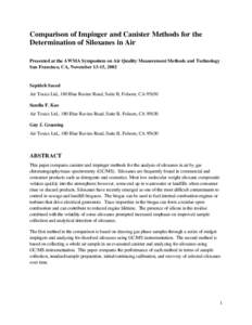 Comparison of Impinger and Canister Methods for the Determination of Siloxanes in Air Presented at the AWMA Symposium on Air Quality Measurement Methods and Technology San Francisco, CA, November 13-15, 2002  Sepideh Sae
