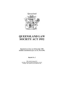 Queensland  QUEENSLAND LAW SOCIETY ACTReprinted as in force on 18 December 1995