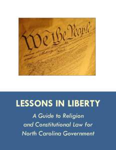 LESSONS IN LIBERTY A Guide to Religion and Constitutional Law for North Carolina Government 1