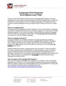 Language Nest Program Description and FAQs The goal of the First People’s Cultural Council Language Nest Program is to create language and culture immersion environments for pre-school aged children so that they may be