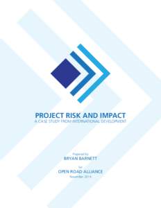 PROJECT RISK AND IMPACT  A CASE STUDY FROM INTERNATIONAL DEVELOPMENT Prepared by