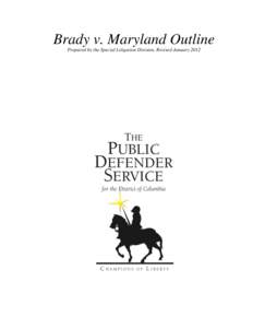 Brady v. Maryland Outline Prepared by the Special Litigation Division, Revised January 2012